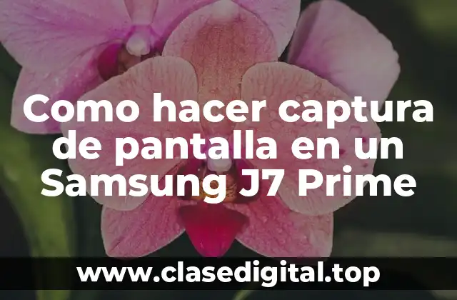 Como hacer captura de pantalla en un Samsung J7 Prime