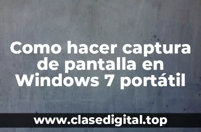 Como hacer captura de pantalla en Windows 7 portátil