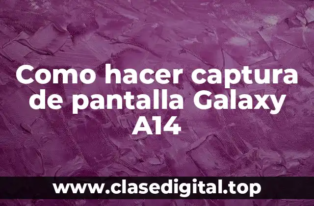 Como hacer captura de pantalla Galaxy A14