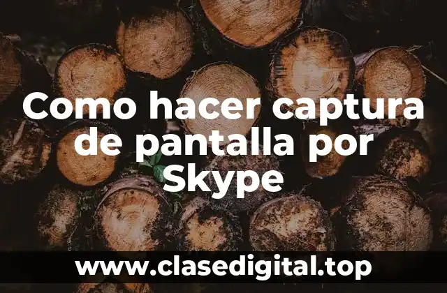 Como hacer captura de pantalla por Skype