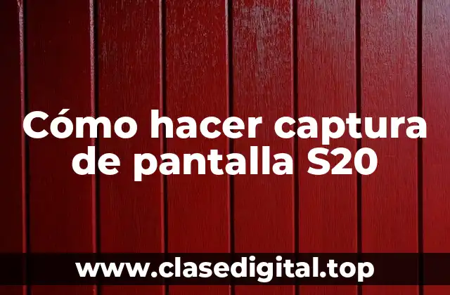Cómo hacer captura de pantalla S20