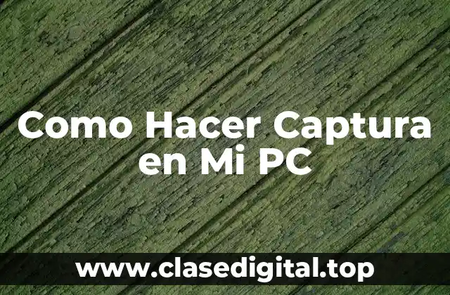 Como Hacer Captura en Mi PC
