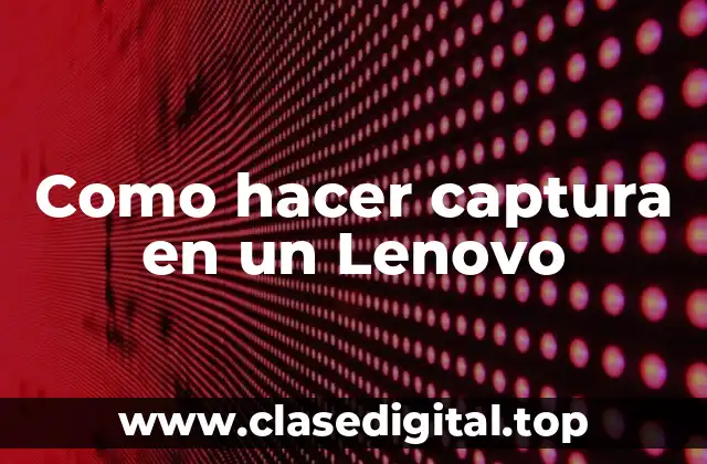 Como hacer captura en un Lenovo