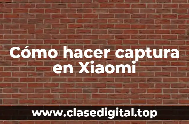 Cómo hacer captura en Xiaomi