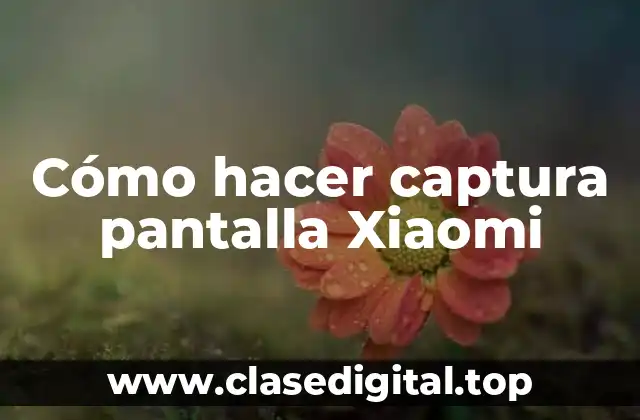 Cómo hacer captura pantalla Xiaomi