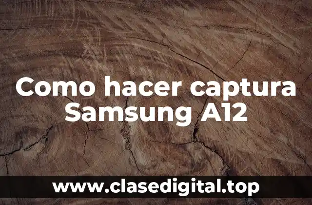 Como hacer captura Samsung A12