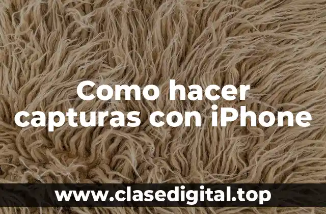 Como hacer capturas con iPhone