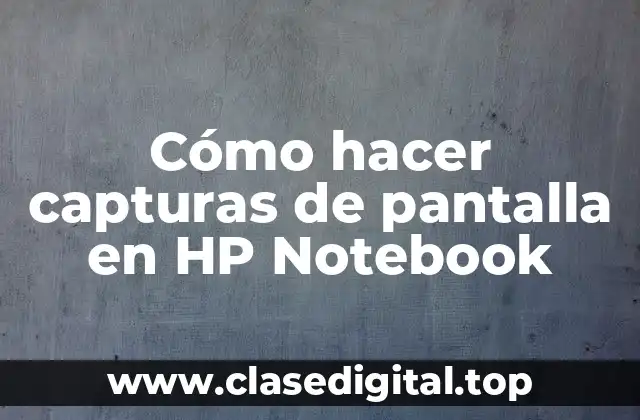 Cómo hacer capturas de pantalla en HP Notebook