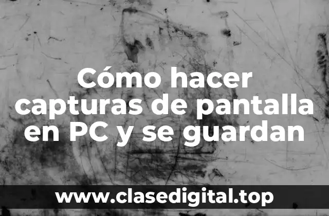 Cómo hacer capturas de pantalla en PC y se guardan