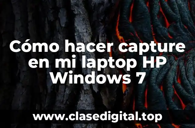 Cómo hacer capture en mi laptop HP Windows 7