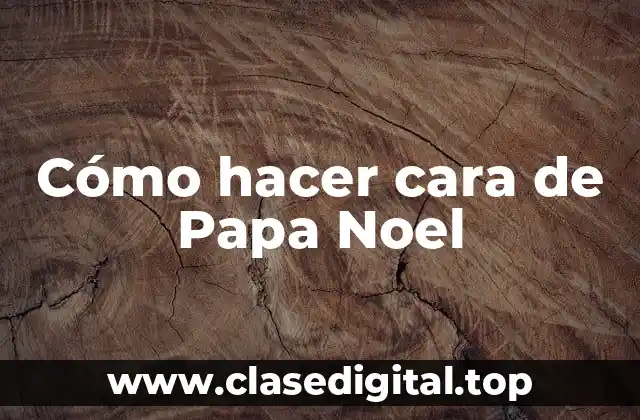Cómo hacer cara de Papa Noel