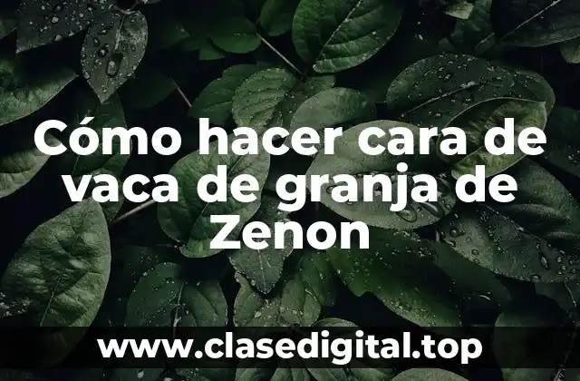 Cómo hacer cara de vaca de granja de Zenon