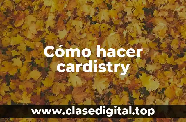 Cómo hacer cardistry