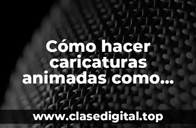 Cómo hacer caricaturas animadas como Daddy Yankee