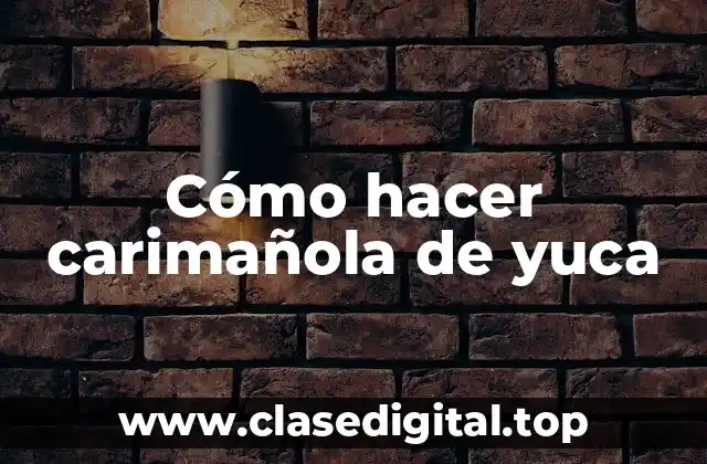 Cómo hacer carimañola de yuca