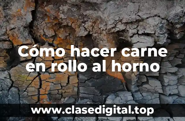 Cómo hacer carne en rollo al horno