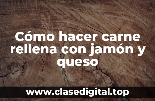 Cómo hacer carne rellena con jamón y queso