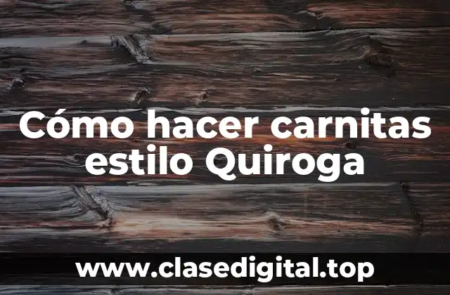 ¿Qué son las carnitas estilo Quiroga?