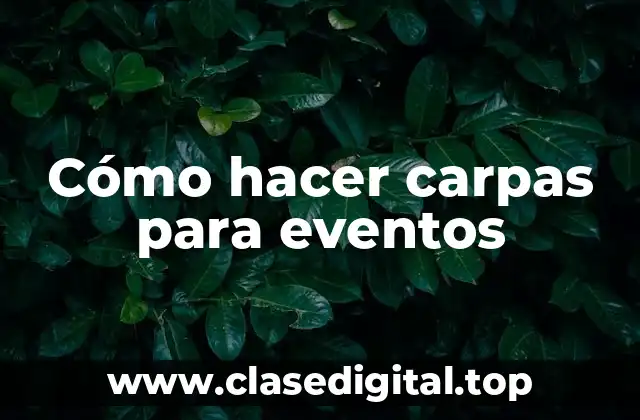 Cómo hacer carpas para eventos