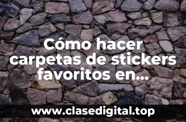 Carpetas de stickers favoritos en WhatsApp