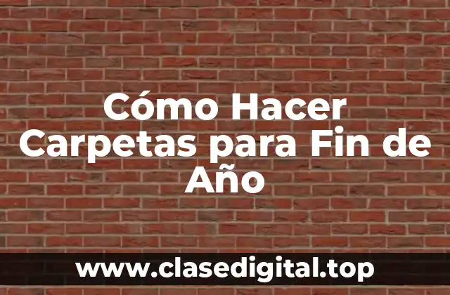 Cómo Hacer Carpetas para Fin de Año