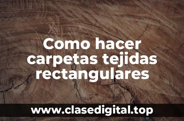 Como hacer carpetas tejidas rectangulares