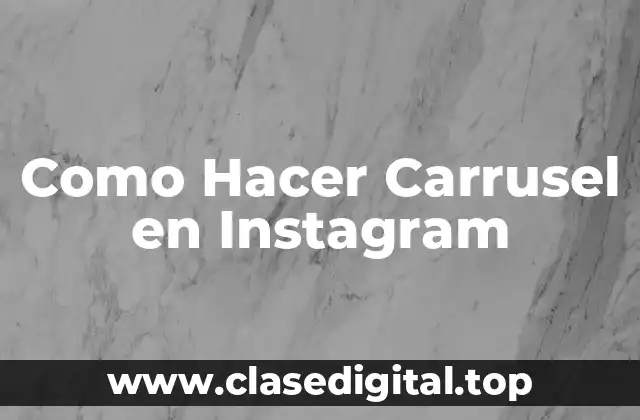 Como Hacer Carrusel en Instagram