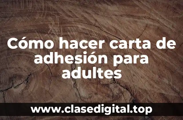 Cómo hacer carta de adhesión para adultes