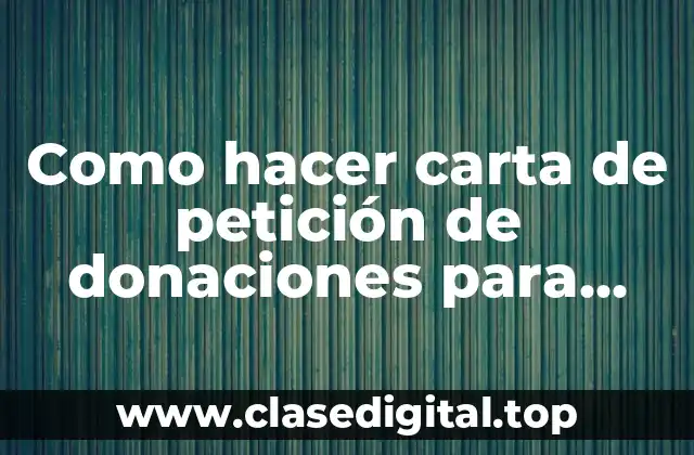 Como hacer carta de petición de donaciones para empresas