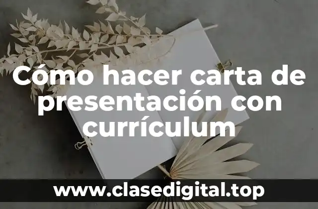 Cómo hacer carta de presentación con currículum