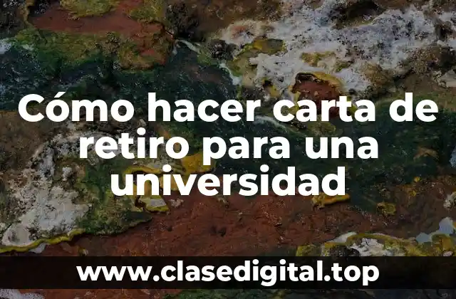 Carta de retiro para una universidad