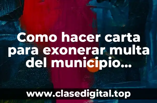 Como hacer carta para exonerar multa del municipio Panama