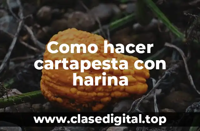 Como hacer cartapesta con harina