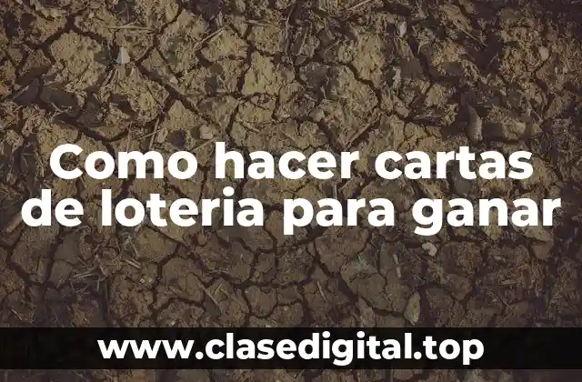 ¿Qué son las cartas de loteria y cómo funcionan?