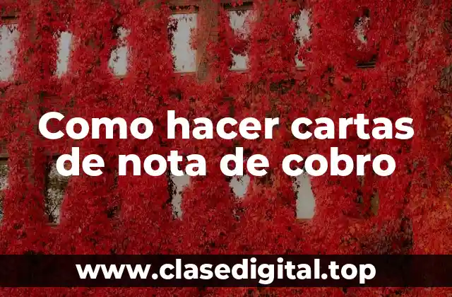 Como hacer cartas de nota de cobro