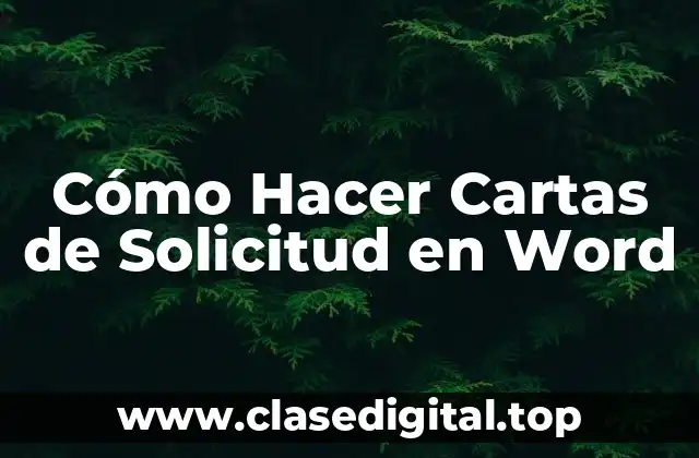 Cómo Hacer Cartas de Solicitud en Word