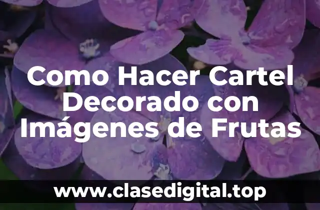 Como Hacer Cartel Decorado con Imágenes de Frutas