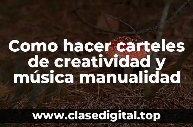 ¿Qué es un cartel de creatividad y música manualidad?
