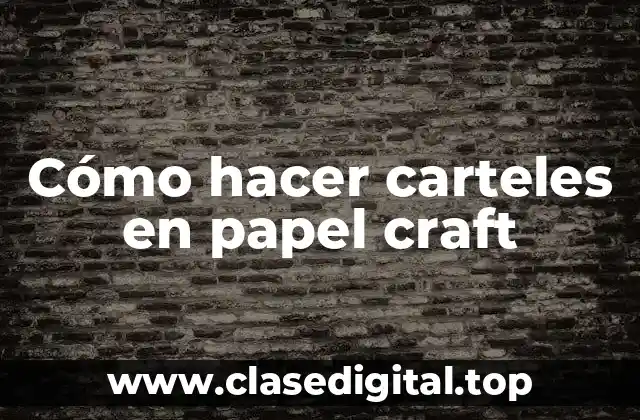 Cómo hacer carteles en papel craft