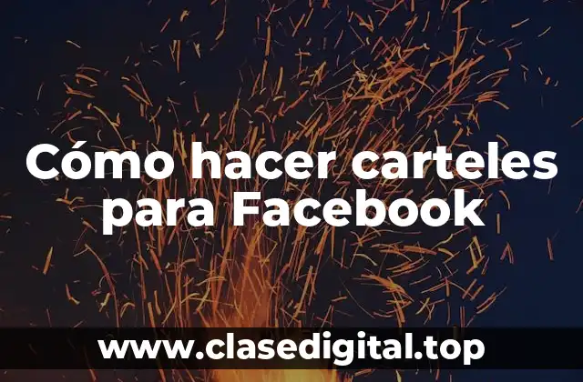Cómo hacer carteles para Facebook