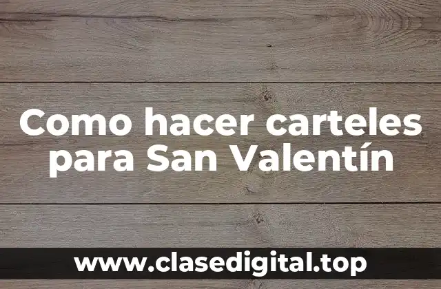 Como hacer carteles para San Valentín