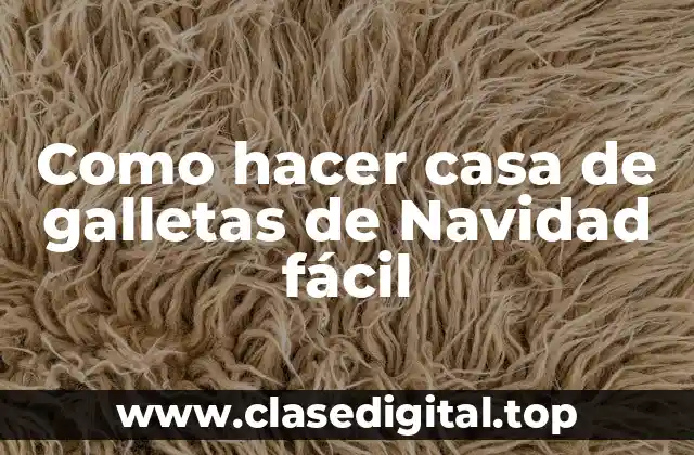 Como hacer casa de galletas de Navidad fácil