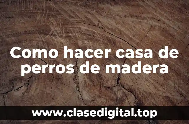 Casa de perros de madera