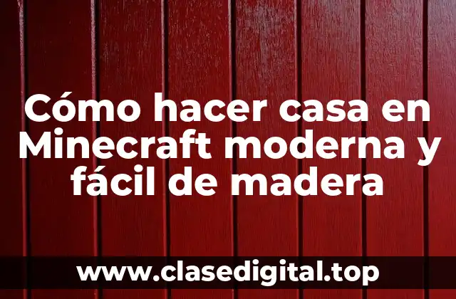 Cómo hacer casa en Minecraft moderna y fácil de madera