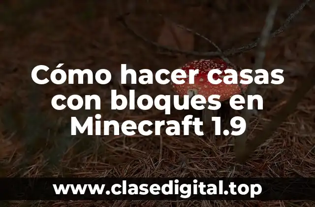 Cómo hacer casas con bloques en Minecraft 1.9