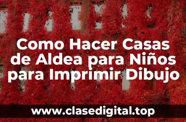 Como Hacer Casas de Aldea para Niños para Imprimir Dibujo