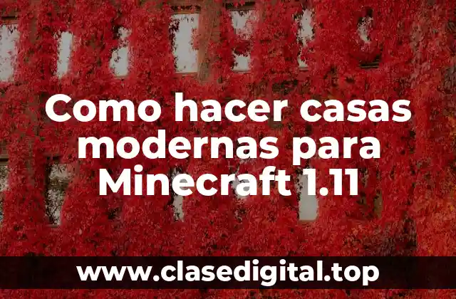 Como hacer casas modernas para Minecraft 1.11