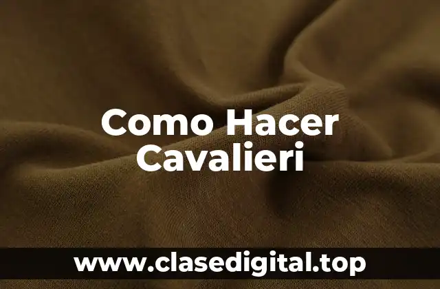 Como Hacer Cavalieri