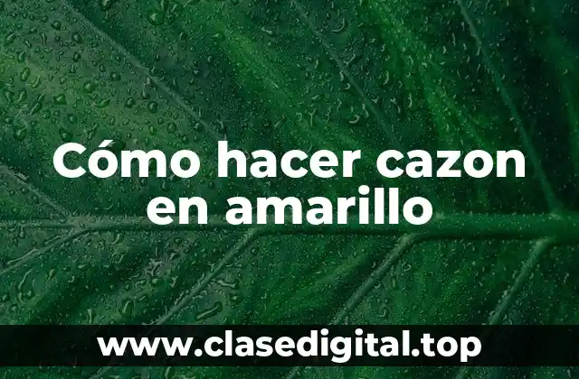 Cómo hacer cazon en amarillo