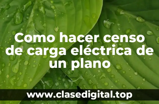 Como hacer censo de carga eléctrica de un plano